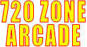 720 ZONE ARCADE